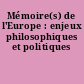 Mémoire(s) de l'Europe : enjeux philosophiques et politiques