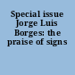 Special issue Jorge Luis Borges: the praise of signs