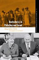 Deutsche(s) in Palästina und Israel : Alltag, Kultur, Politik