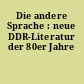 Die andere Sprache : neue DDR-Literatur der 80er Jahre