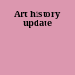 Art history update