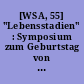 [WSA, 55] "Lebensstadien" : Symposium zum Geburtstag von Johanna Renate Döring 11. - 12. Juni 2004