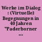 Werke im Dialog : (Virtuelle) Begegnungen in 40 Jahren "Paderborner Gastdozentur für Schriftstellerinnen und Schriftsteller"
