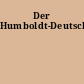 Der Humboldt-Deutsche