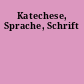 Katechese, Sprache, Schrift