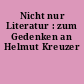 Nicht nur Literatur : zum Gedenken an Helmut Kreuzer