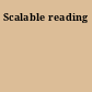 Scalable reading