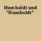 Humboldt und "Humboldt"