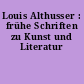 Louis Althusser : frühe Schriften zu Kunst und Literatur