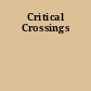 Critical Crossings