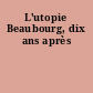 L'utopie Beaubourg, dix ans après