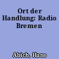 Ort der Handlung: Radio Bremen