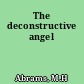 The deconstructive angel