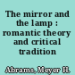 The mirror and the lamp : romantic theory and critical tradition