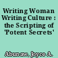 Writing Woman Writing Culture : the Scripting of 'Potent Secrets'