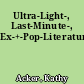 Ultra-Light-, Last-Minute-, Ex-+-Pop-Literatur