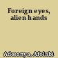 Foreign eyes, alien hands
