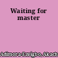 Waiting for master
