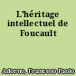 L'héritage intellectuel de Foucault