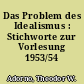 Das Problem des Idealismus : Stichworte zur Vorlesung 1953/54