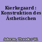 Kierkegaard : Konstruktion des Ästhetischen