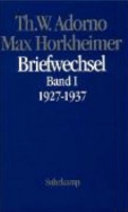 Theodor W. Adorno - Max Horkheimer: Briefwechsel 1927 - 1969, Teil 1: 1927 - 1937