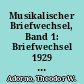Musikalischer Briefwechsel, Band 1: Briefwechsel 1929 - 1964