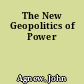 The New Geopolitics of Power