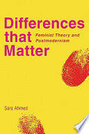 Differences that matter : feminist theory and postmodernism