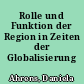 Rolle und Funktion der Region in Zeiten der Globalisierung