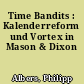 Time Bandits : Kalenderreform und Vortex in Mason & Dixon