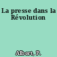 La presse dans la Révolution