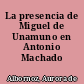 La presencia de Miguel de Unamuno en Antonio Machado