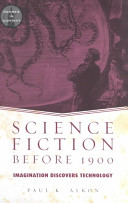 Science fiction before 1900 : imagination discovers technology