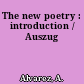 The new poetry : introduction / Auszug