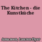 The Kitchen - die Kunstküche