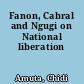 Fanon, Cabral and Ngugi on National liberation