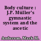 Body culture : J.P. Müller's gymnastic system and the ascetic ideal