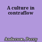 A culture in contraflow