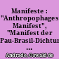 Manifeste : "Anthropophages Manifest", "Manifest der Pau-Brasil-Dichtung" : Portugiesisch-Deutsch