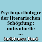 Psychopathologie der literarischen Schöpfung : individuelle und kollektive Aspekte