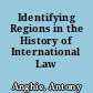 Identifying Regions in the History of International Law