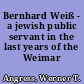 Bernhard Weiß - a jewish public servant in the last years of the Weimar Republic