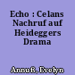 Echo : Celans Nachruf auf Heideggers Drama