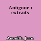 Antigone : extraits