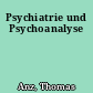 Psychiatrie und Psychoanalyse
