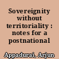 Sovereignity without territoriality : notes for a postnational geography