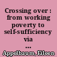 Crossing over : from working poverty to self-sufficiency via job training that is flexible in time and space