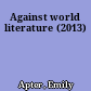 Against world literature (2013)
