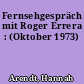 Fernsehgespräch mit Roger Errera : (Oktober 1973)